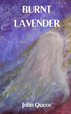 Burnt Lavender by Queor, John