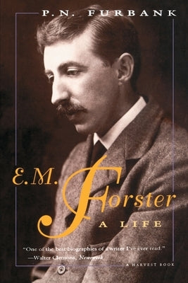 E. M. Forster: A Life by Furbankm, P. N.