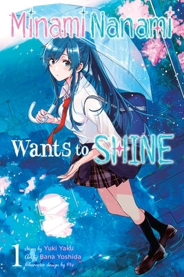 Minami Nanami Wants to Shine, Vol. 1: Volume 1 by Yaku, Yuki