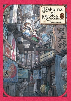 Hakumei & Mikochi: Tiny Little Life in the Woods, Vol. 8: Volume 8 by Kashiki, Takuto