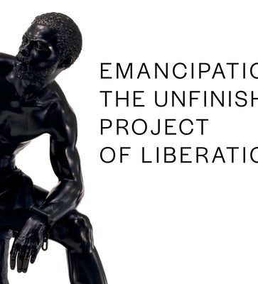 Emancipation: The Unfinished Project of Liberation by Adler, Maggie