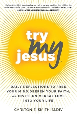 Try My Jesus by Smith, Carlton E.