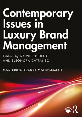 Contemporary Issues in Luxury Brand Management by Studente, Sylvie