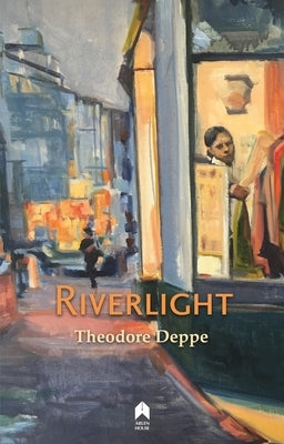 Riverlight by Deppe, Theodore