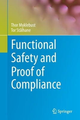 Functional Safety and Proof of Compliance by Myklebust, Thor