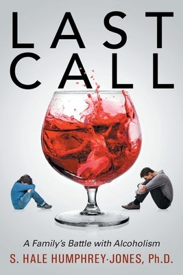 Last Call: A Family's Battle with Alcoholism by Humphrey-Jones, S. Hale