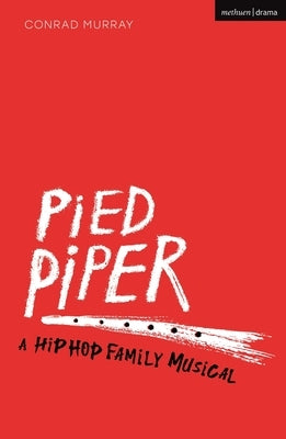 Pied Piper: A Hip Hop Family Musical by Murray, Conrad