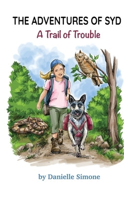 The Adventures of Syd: A Trail of Trouble: A Trail of Trouble by Simone, Danielle G.