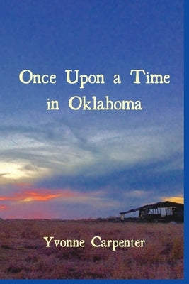 Once Upon a Time in Oklahoma by Carpenter, Yvonne