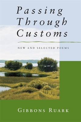 Passing Through Customs: New & Selected Poems by Ruark, Gibbons