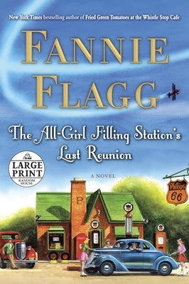 The All-Girl Filling Station's Last Reunion by Flagg, Fannie