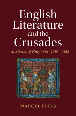 English Literature and the Crusades by Elias, Marcel