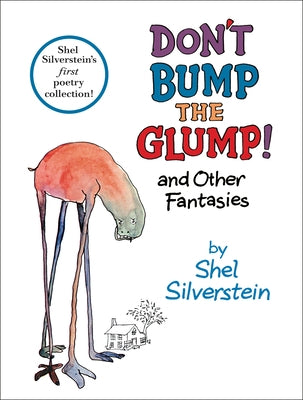 Don't Bump the Glump!: And Other Fantasies by Silverstein, Shel