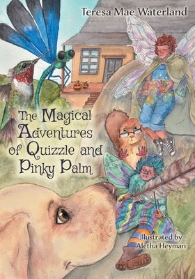 The Magical Adventures of Quizzle and Pinky Palm by Waterland, Teresa Mae