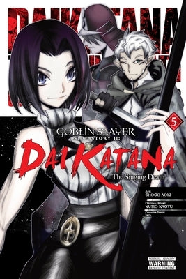 Goblin Slayer Side Story II: Dai Katana, Vol. 5 (Manga) by Kagyu, Kumo