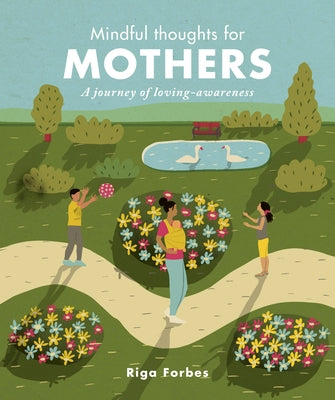 Mindful Thoughts for Mothers: A Journey of Loving-Awareness by Forbes, Riga