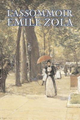 L'Assommoir by Emile Zola, Fiction, Literary, Classics by Zola, Emile