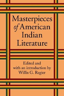 Masterpieces of American Indian Literature by Regier, Willis Goth