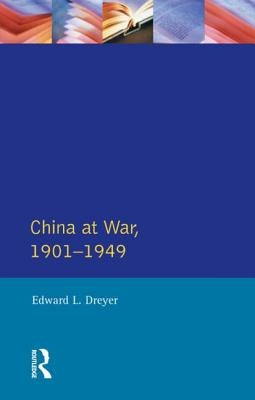 China at War 1901-1949 by Dreyer, Edward L.