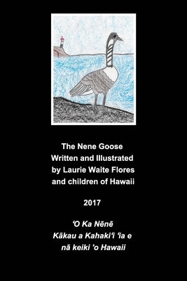 The Hawaiian Goose - The Nene by Flores, Laurie Waite