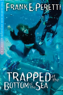 Trapped at the Bottom of the Sea: Volume 4 by Peretti, Frank E.