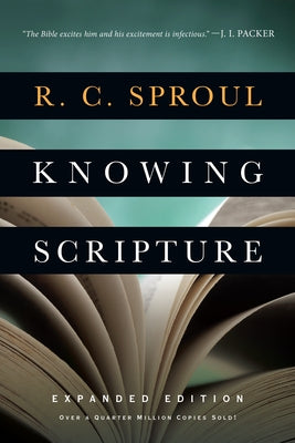 Knowing Scripture by Sproul, R. C.