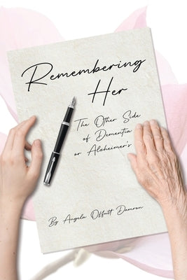 Remembering Her: The Other Side of Dementia or Alzheimer's by Damron, Angela Offutt