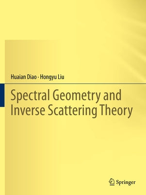 Spectral Geometry and Inverse Scattering Theory by Diao, Huaian