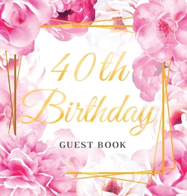 40th Birthday Guest Book: Keepsake Gift for Men and Women Turning 40 - Hardback with Cute Pink Roses Themed Decorations & Supplies, Personalized by Lukesun, Luis