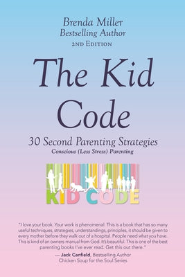 The Kid Code: 30 Second Parenting Strategies by Miller, Brenda