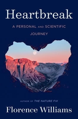 Heartbreak: A Personal and Scientific Journey by Williams, Florence