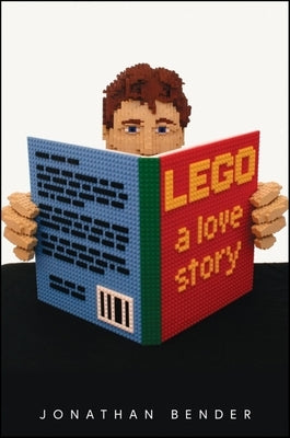 Lego: A Love Story by Bender, Jonathan