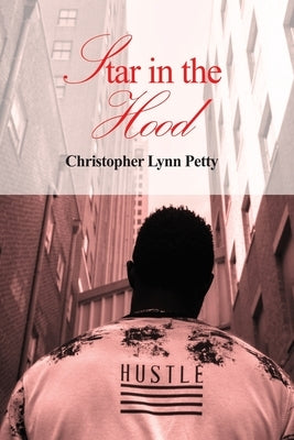 Star in the Hood by Petty, Christopher Lynn