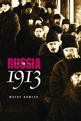 Russia in 1913 by Dowler, Wayne