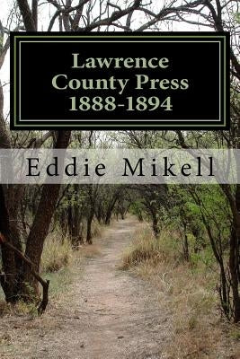 Lawrence County Press 1888-1894 by Mikell, Eddie