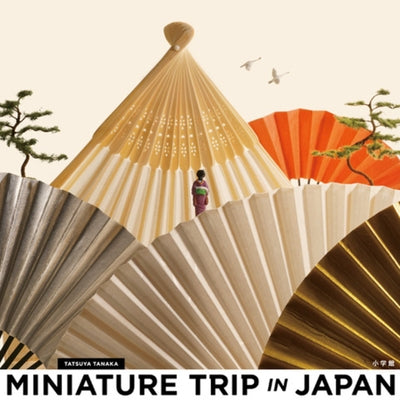 Miniature Trip in Japan by Tanaka, Tatsuya