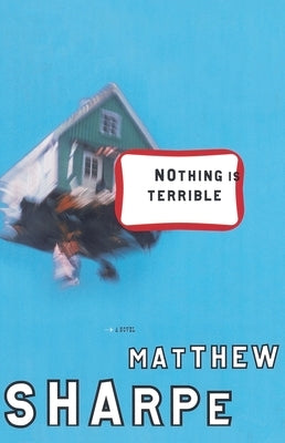 Nothing Is Terrible by Sharpe, Matthew