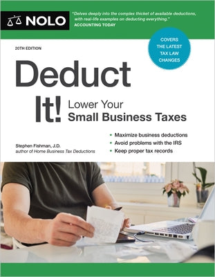 Deduct It!: Lower Your Small Business Taxes by Fishman, Stephen