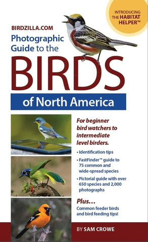 Photographic Guide to the Birds of North America: Bird Identification Made Easy and Fun! by Crowe, Sam