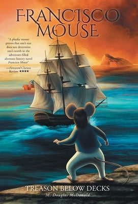 Francisco Mouse: Treason Below Decks by McDonald, M. Douglas