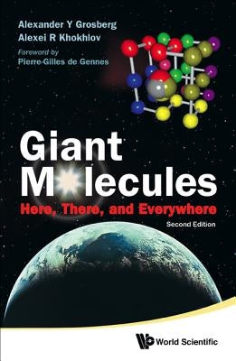 Giant Molecules by Alexander Y Grosberg & Alexei R Khokhlov