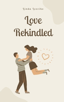 Love Rekindled by Leevike, Linda