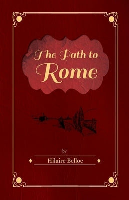 The Path to Rome by Belloc, Hilaire