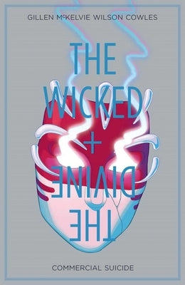 Wicked + the Divine Volume 3: Commercial Suicide by Gillen, Kieron