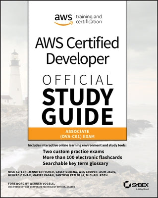 AWS Certified Developer Official Study Guide: Associate (Dva-C01) Exam by Alteen, Nick