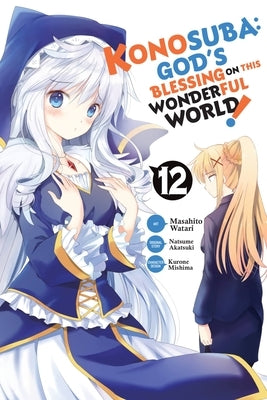 Konosuba: God's Blessing on This Wonderful World!, Vol. 12 (Manga): Volume 12 by Akatsuki, Natsume