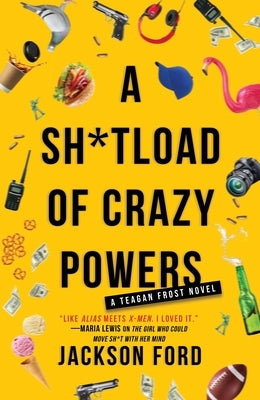 A Sh*tload of Crazy Powers by Ford, Jackson