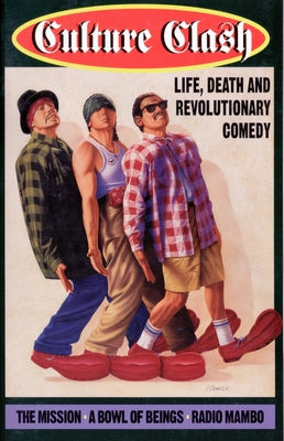 Culture Clash: Life, Death and Revolutionary Comedy by Culture Clash