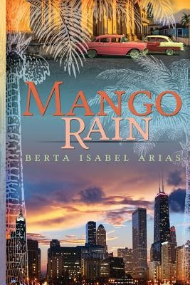 Mango Rain by Arias, Berta Isabel