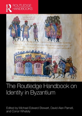 The Routledge Handbook on Identity in Byzantium by Stewart, Michael